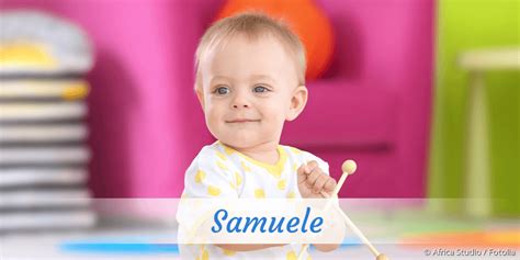 Name für Kind: Samuele. Herkunft, Sinn und Neugier